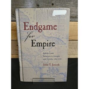 Endgame for Empire: British-Creek Relations in Georgia & Vicinity 1763-1776